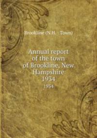 Annual report of the town of Brookline, New Hampshire. 1934