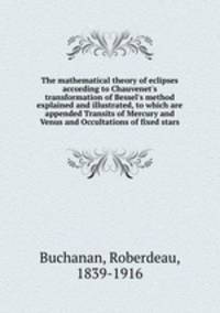 The mathematical theory of eclipses according to Chauvenet