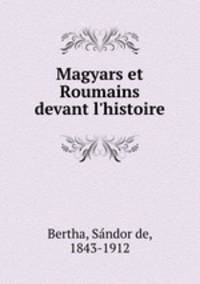 Magyars et Roumains devant l
