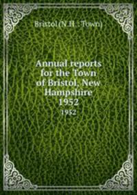 Annual reports for the Town of Bristol, New Hampshire. 1952