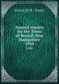 Annual reports for the Town of Bristol, New Hampshire. 1950