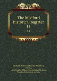 The Medford historical register. 11