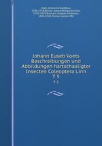 Johann Euseb Voets Beschreibungen und Abbildungen hartschaaligter Insecten Coleoptera Linn.. T 5