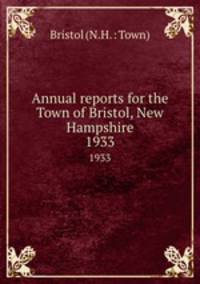Annual reports for the Town of Bristol, New Hampshire. 1933