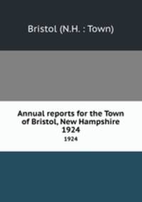 Annual reports for the Town of Bristol, New Hampshire. 1924