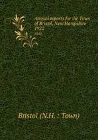 Annual reports for the Town of Bristol, New Hampshire. 1922