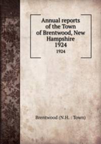 Annual reports of the Town of Brentwood, New Hampshire. 1924