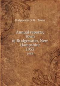 Annual reports, Town of Bridgewater, New Hampshire. 1953