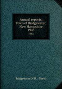Annual reports, Town of Bridgewater, New Hampshire. 1943