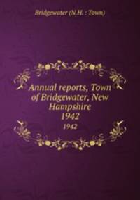 Annual reports, Town of Bridgewater, New Hampshire. 1942