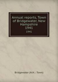Annual reports, Town of Bridgewater, New Hampshire. 1941