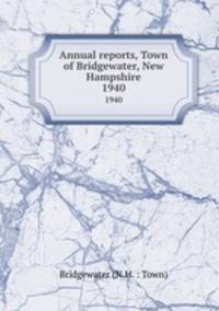Annual reports, Town of Bridgewater, New Hampshire. 1940