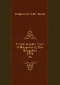 Annual reports, Town of Bridgewater, New Hampshire. 1934