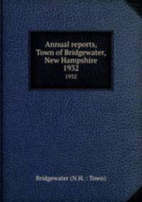 Annual reports, Town of Bridgewater, New Hampshire. 1932