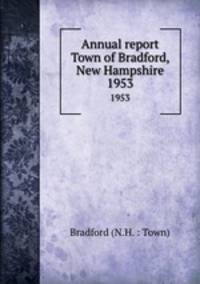 Annual report Town of Bradford, New Hampshire. 1953