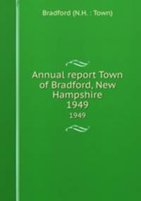 Annual report Town of Bradford, New Hampshire. 1949