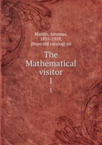 The Mathematical visitor. 1