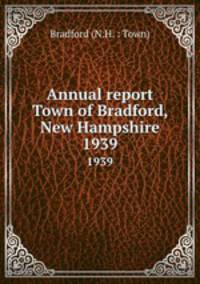 Annual report Town of Bradford, New Hampshire. 1939