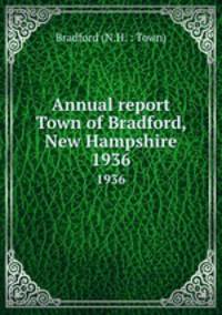 Annual report Town of Bradford, New Hampshire. 1936