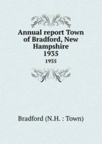 Annual report Town of Bradford, New Hampshire. 1935