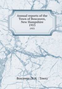 Annual reports of the Town of Boscawen, New Hampshire. 1953