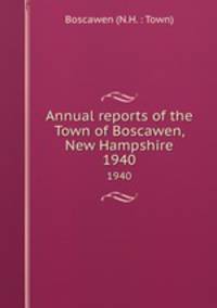 Annual reports of the Town of Boscawen, New Hampshire. 1940