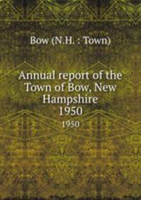 Annual report of the Town of Bow, New Hampshire. 1950