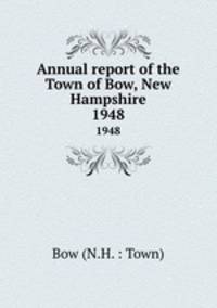 Annual report of the Town of Bow, New Hampshire. 1948