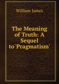 The Meaning of Truth: A Sequel to 