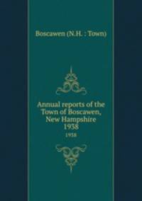 Annual reports of the Town of Boscawen, New Hampshire. 1938