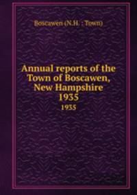 Annual reports of the Town of Boscawen, New Hampshire. 1935