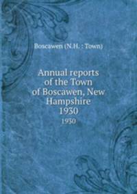 Annual reports of the Town of Boscawen, New Hampshire. 1930