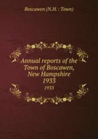Annual reports of the Town of Boscawen, New Hampshire. 1933