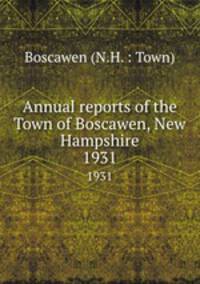 Annual reports of the Town of Boscawen, New Hampshire. 1931