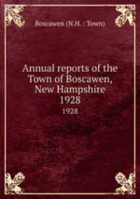 Annual reports of the Town of Boscawen, New Hampshire. 1928
