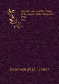 Annual reports of the Town of Boscawen, New Hampshire. 1922