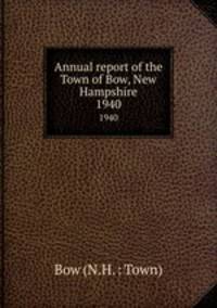 Annual report of the Town of Bow, New Hampshire. 1940