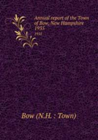 Annual report of the Town of Bow, New Hampshire. 1935