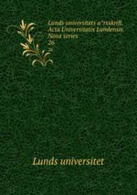 Lunds universitets arsskrift. Acta Universitatis Lundensis. Nova series. 26