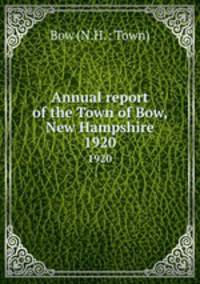 Annual report of the Town of Bow, New Hampshire. 1920