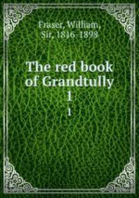 The red book of Grandtully. 1