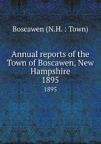 Annual reports of the Town of Boscawen, New Hampshire. 1895
