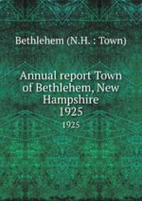Annual report Town of Bethlehem, New Hampshire. 1925