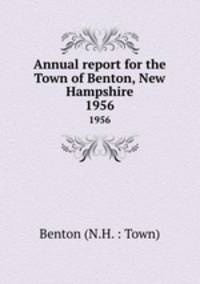 Annual report for the Town of Benton, New Hampshire. 1956