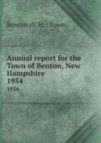 Annual report for the Town of Benton, New Hampshire. 1954