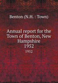 Annual report for the Town of Benton, New Hampshire. 1952
