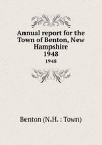 Annual report for the Town of Benton, New Hampshire. 1948