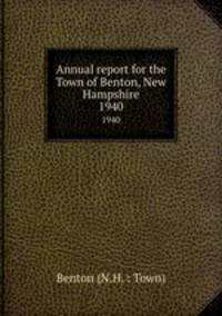Annual report for the Town of Benton, New Hampshire. 1940