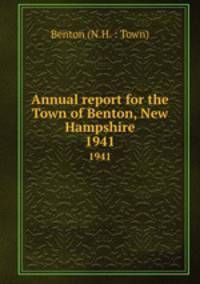 Annual report for the Town of Benton, New Hampshire. 1941