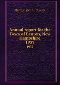 Annual report for the Town of Benton, New Hampshire. 1937